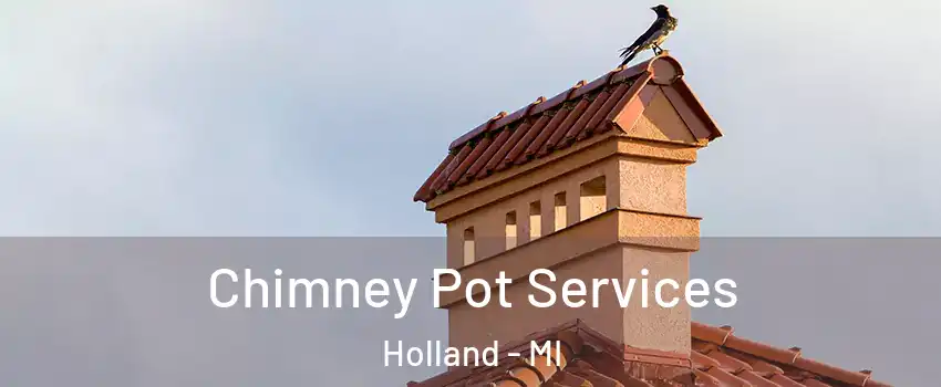  Chimney Pot Services Holland - MI