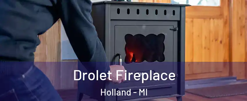  Drolet Fireplace Holland - MI