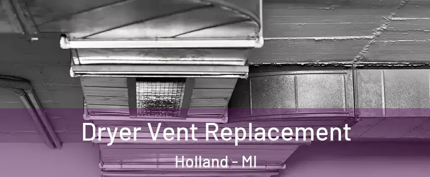  Dryer Vent Replacement Holland - MI