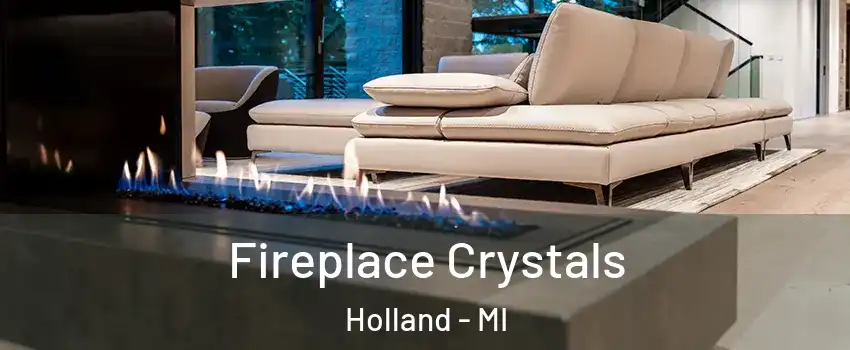  Fireplace Crystals Holland - MI