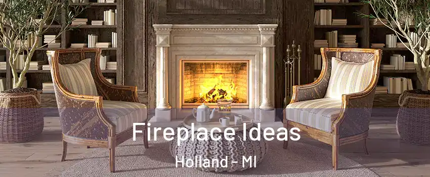  Fireplace Ideas Holland - MI