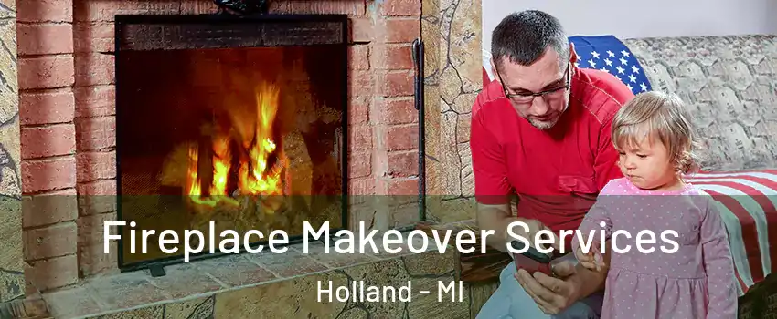  Fireplace Makeover Services Holland - MI