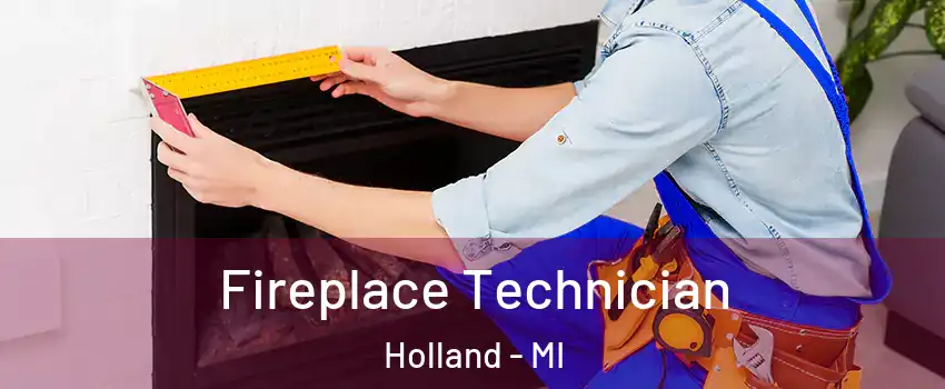  Fireplace Technician Holland - MI