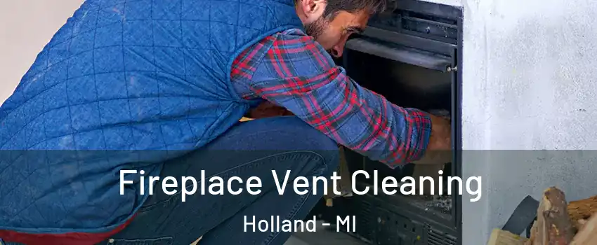  Fireplace Vent Cleaning Holland - MI
