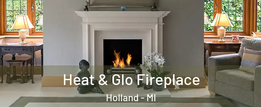  Heat & Glo Fireplace Holland - MI