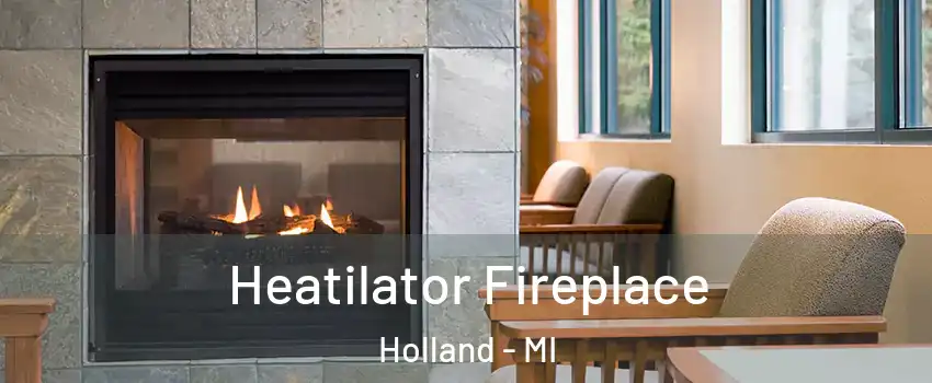  Heatilator Fireplace Holland - MI