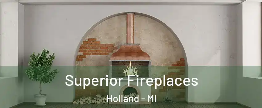  Superior Fireplaces Holland - MI