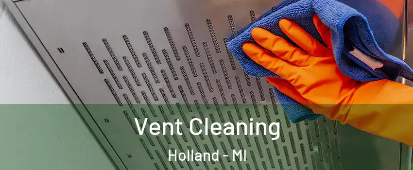  Vent Cleaning Holland - MI